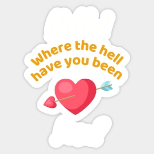 Bella Where The Hell Have You Been Loca - Funny Sticker